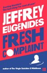 Fresh Complaint - Jeffrey Eugenides - 9780008243807