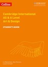 Cambridge International AS & A Level Art & Design Student's Book - Alan Parsons ; Liz Macfarlane ; Louise Arnould - 9780008250997