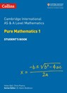 Cambridge International AS & A Level Mathematics Pure Mathematics 1 Student’s Book - Helen Ball ; Chris Pearce - 9780008257736
