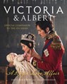 Victoria and Albert – A Royal Love Affair: Official companion to the ITV series - Daisy Goodwin ; Sara Sheridan - 9780008259693