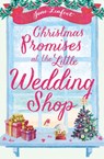 Christmas Promises at the Little Wedding Shop (The Little Wedding Shop by the Sea, Book 4) - Jane Linfoot - 9780008260651