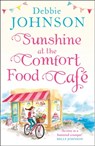 Sunshine at the Comfort Food Cafe - Debbie Johnson - 9780008263737