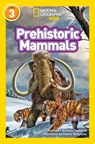 Prehistoric Mammals - Kathleen Weidner Zoehfeld ; National Geographic Kids - 9780008266769