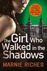 The Girl Who Walked in the Shadows - Marnie Riches - 9780008271466