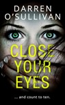 Close Your Eyes - Darren O’Sullivan - 9780008277864