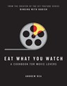 Eat What You Watch: A Cookbook for Movie Lovers - Andrew Rea - 9780008283667