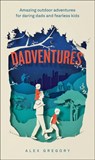 Dadventures - Alex Gregory - 9780008283711