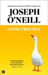 Good Trouble - Joseph O’Neill - 9780008284015