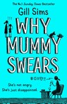 Why Mummy Swears - Gill Sims - 9780008284220