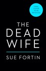 The Dead Wife - Sue Fortin - 9780008294519