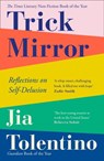 Trick Mirror - Jia Tolentino - 9780008294946