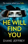 He Will Find You: A nail-biting and emotional psychological suspense - Diane Jeffrey - 9780008297602