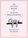 The Little Book of Sloth Philosophy (The Little Animal Philosophy Books) - Jennifer McCartney - 9780008304836