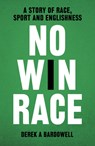No Win Race - Derek A. Bardowell - 9780008305130