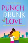 Punch-Drunk Love - Pernille Hughes - 9780008307691