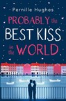 Probably the Best Kiss in the World - Pernille Hughes - 9780008307714