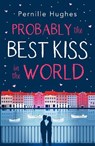 Probably the Best Kiss in the World - Pernille Hughes - 9780008307721