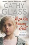 Where Has Mommy Gone? - Cathy Glass - 9780008313876