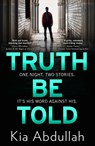 Truth Be Told - Kia Abdullah - 9780008314767