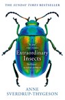 Extraordinary Insects - Anne Sverdrup-Thygeson - 9780008316372