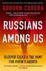 Russians Among Us - Gordon Corera - 9780008318970