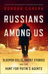 Russians Among Us - Gordon Corera - 9780008318970