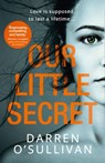 Our Little Secret - Darren O'Sullivan - 9780008320485