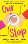 Our Stop - Laura Jane Williams - 9780008320522