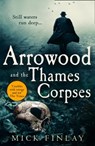 Arrowood and the Thames Corpses - Mick Finlay - 9780008324520