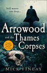 Arrowood and the Thames Corpses - Mick Finlay - 9780008324537