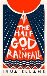 The Half-God of Rainfall - Inua Ellams - 9780008324780