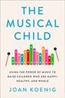 The Musical Child - Joan Koenig - 9780008327774