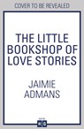 The Little Bookshop of Love Stories - Jaimie Admans - 9780008330729