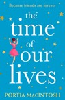 The Time of Our Lives - Portia MacIntosh - 9780008330903