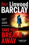 Take Your Breath Away - Linwood Barclay - 9780008332136