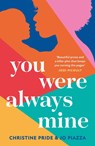You Were Always Mine - Christine Pride ; Jo Piazza - 9780008335984