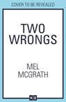 Two Wrongs - Mel McGrath - 9780008336837