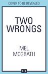 Two Wrongs - Mel McGrath - 9780008336844