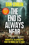 The End Is Always Near - Dan Carlin - 9780008340957