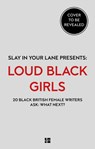 Slay in Your Lane Presents: Loud Black Girls - Yomi Adegoke ; Elizabeth Uviebinene - 9780008342623