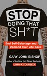 Stop Doing That Sh*t - Gary John Bishop - 9780008344429