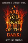 Are You Afraid of the Dark? - Seth C. Adams - 9780008347673