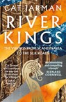 River Kings: The Vikings from Scandinavia to the Silk Roads - Cat Jarman - 9780008353094
