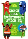 Dance Like Everybody’s Watching! - Nick Miller - 9780008356828