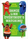 Dance Like Everybody’s Watching!: The Weird and Wonderful World of Sporting Mascots - Nick Miller - 9780008356842