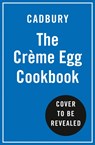 The Cadbury Creme Egg Cookbook - Cadbury - 9780008356873