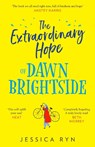 The Extraordinary Hope of Dawn Brightside - Jessica Ryn - 9780008364656