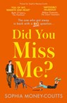 Did You Miss Me? - Sophia Money-Coutts - 9780008370626