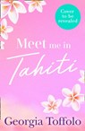 Meet Me in Tahiti - Georgia Toffolo - 9780008375911