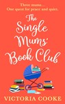 The Single Mums’ Book Club - Victoria Cooke - 9780008376239
